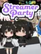Streamer Party