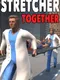 Stretcher Together