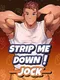 Strip Me Down: Jock