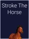 Stroke the Horse