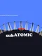 subAtomic