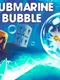 Submarine Bubble