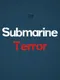 Submarine Terror
