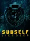 Subself: Lies Deep