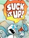 Suck It Up!