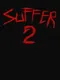 Suffer 2