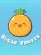 Sugar Fruits