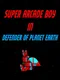 Super Arcade Boy in Defender of Planet Earth