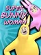 Super Bunny Woman