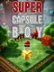 Super Capsule Boy