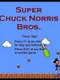 Super Chuck Norris Bros
