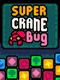 Super Crane Bug