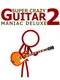 Super Crazy Guitar Maniac Deluxe 2