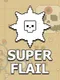 Super Flail