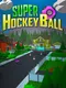 Super Hockey Ball