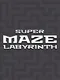 Super Maze Labyrinth