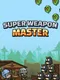 Super Weapon Master