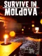 Survive in Moldova