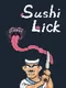 Sushi Lick