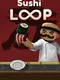 Sushi Loop