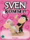 Sven kommt!