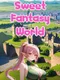 Sweet Fantasy World