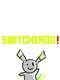 Switcheroo!