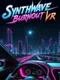 Synthwave Burnout VR