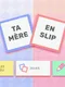 Ta Mère En Slip