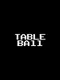 Table Ball