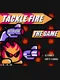 Tackle Fire With Gun: The Game