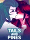 Tails and Pines