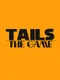 Tails: The Game
