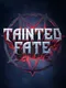 Tainted Fate
