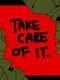 Take Care of It.