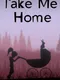 Take Me Home