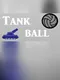 Tank Ball