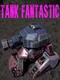Tank Fantastic