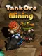 TankOre Mining