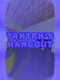 Tantan's Hangout