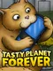 Tasty Planet Forever