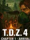 T.D.Z. 4: Chapter 1 - Arrival