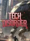 Tech Disorder