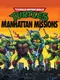 Teenage Mutant Ninja Turtles: Manhattan Missions