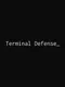 Terminal Defense