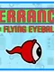 Terrance the Flying Eyeball