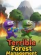 Terrible Forest Management