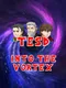 TESD: Into the Vortex