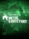 Testimony: Metal Graveyard