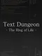 Text Dungeon: The Ring of Life